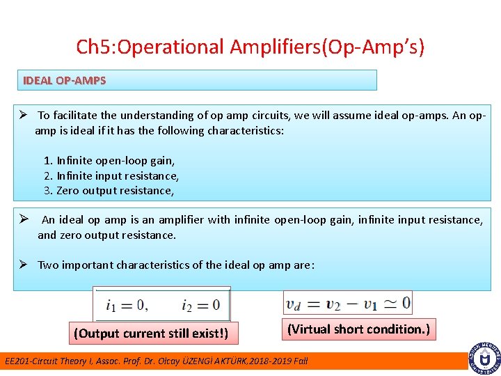 Ch 5: Operational Amplifiers(Op-Amp’s) IDEAL OP-AMPS Ø To facilitate the understanding of op amp