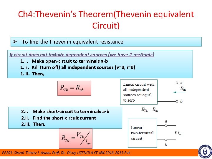 Ch 4: Thevenin’s Theorem(Thevenin equivalent Circuit) Ø To find the Thevenin equivalent resistance If