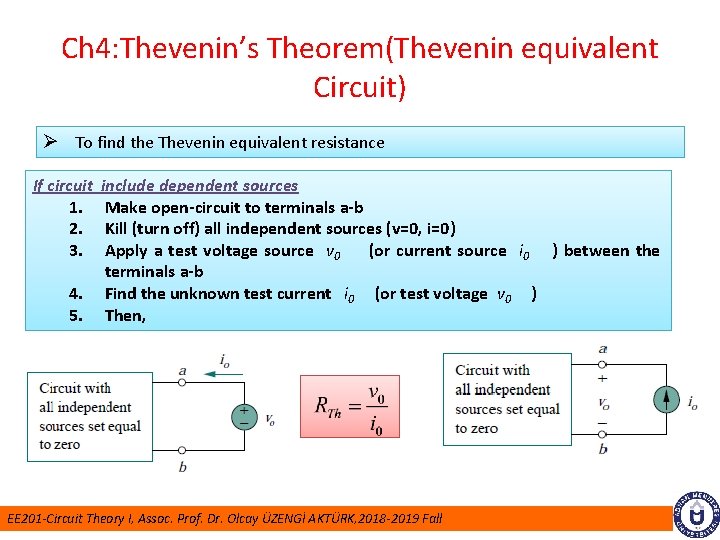 Ch 4: Thevenin’s Theorem(Thevenin equivalent Circuit) Ø To find the Thevenin equivalent resistance If