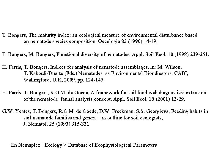 T. Bongers, The maturity index: an ecological measure of environmental disturbance based on nematode