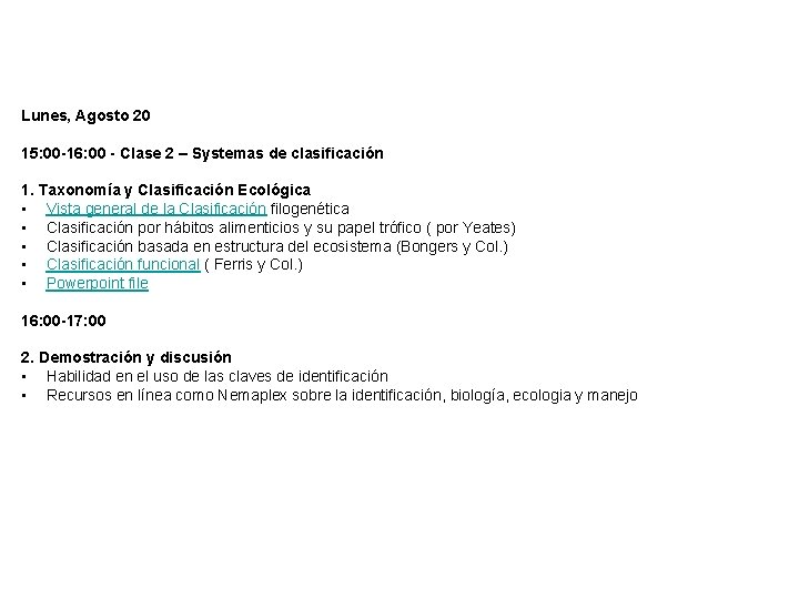 Lunes, Agosto 20 15: 00 -16: 00 - Clase 2 – Systemas de clasificación