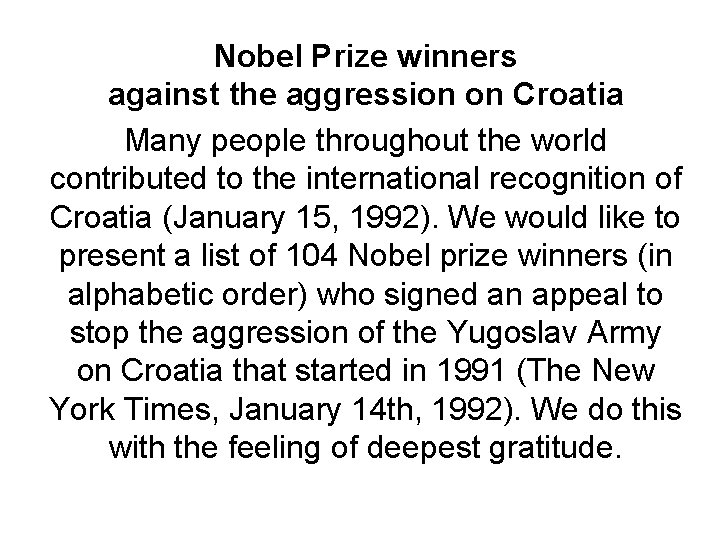 Nobel Prize winners against the aggression on Croatia Many people throughout the world contributed