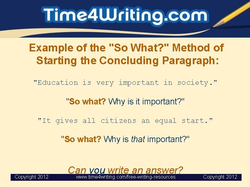 Example of the "So What? " Method of Starting the Concluding Paragraph: "Education is Example of the "So What? " Method of Starting the Concluding Paragraph: "Education is