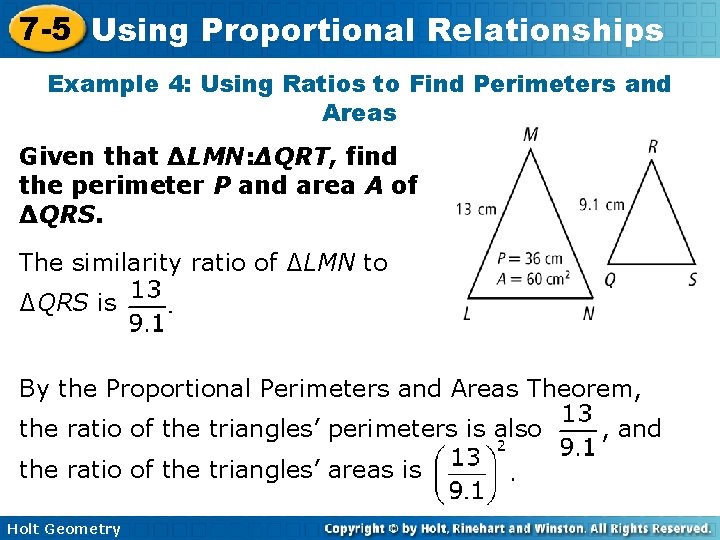 7 -5 Using Proportional Relationships Example 4: Using Ratios to Find Perimeters and Areas