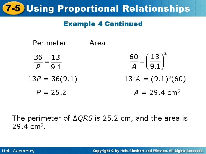 7 -5 Using Proportional Relationships Example 4 Continued Perimeter 13 P = 36(9. 1)