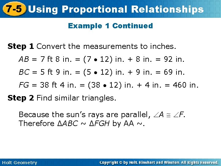 7 -5 Using Proportional Relationships Example 1 Continued Step 1 Convert the measurements to