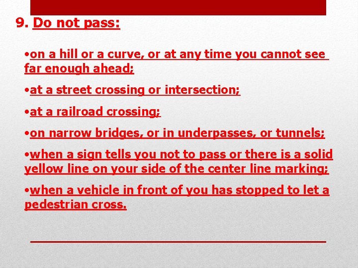 9. Do not pass: • on a hill or a curve, or at any