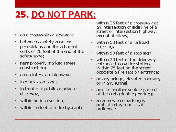 25. DO NOT PARK: • on a crosswalk or sidewalk; • between a safety