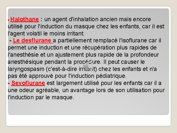 - Halothane : un agent d'inhalation ancien mais encore utilisé pour l'induction du masque