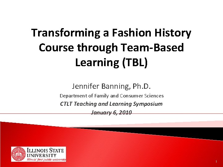 Transforming a Fashion History Course through Team-Based Learning (TBL) Jennifer Banning, Ph. D. Department