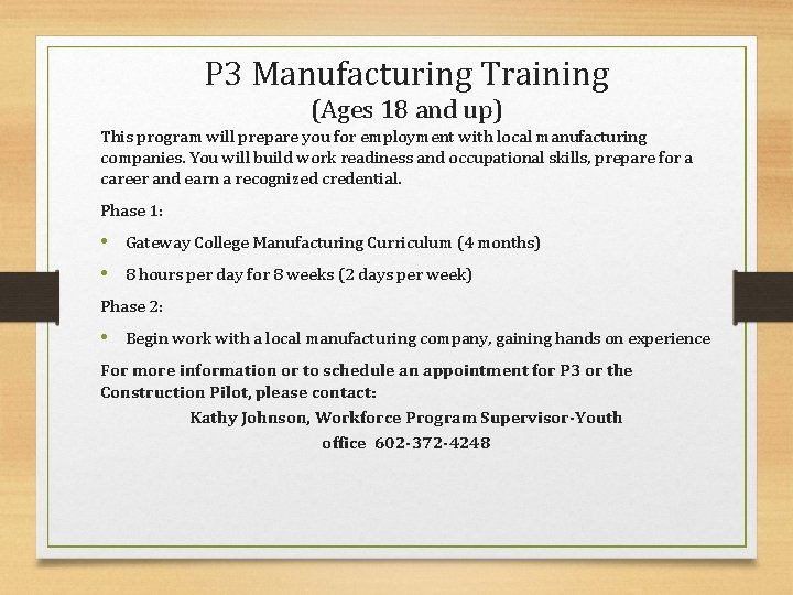 P 3 Manufacturing Training (Ages 18 and up) This program will prepare you for