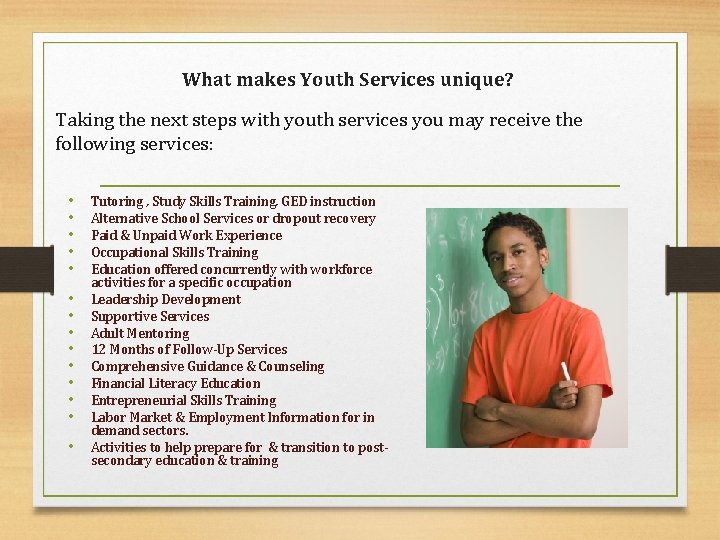 What makes Youth Services unique? Taking the next steps with youth services you may