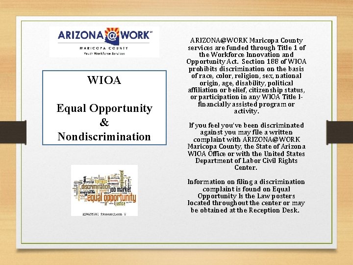 WIOA Equal Opportunity & Nondiscrimination ARIZONA@WORK Maricopa County services are funded through Title 1