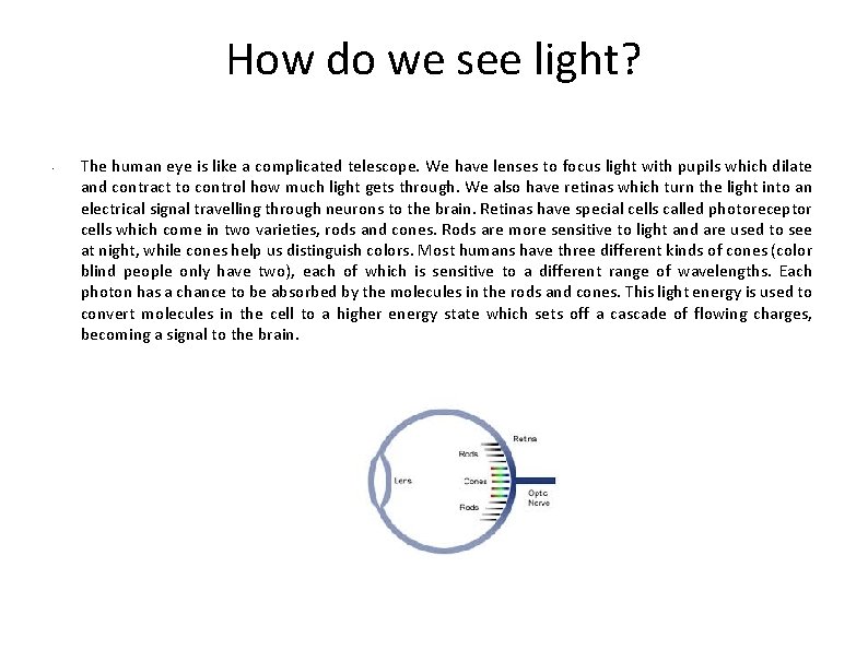 How do we see light? • The human eye is like a complicated telescope.
