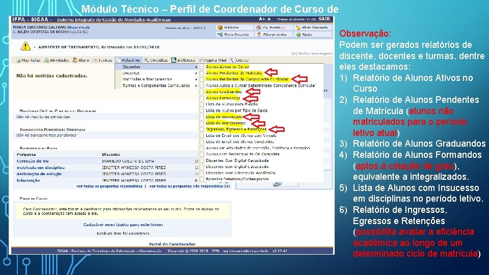 Módulo Técnico – Perfil de Coordenador de Curso de Graduação Observação: Podem ser gerados