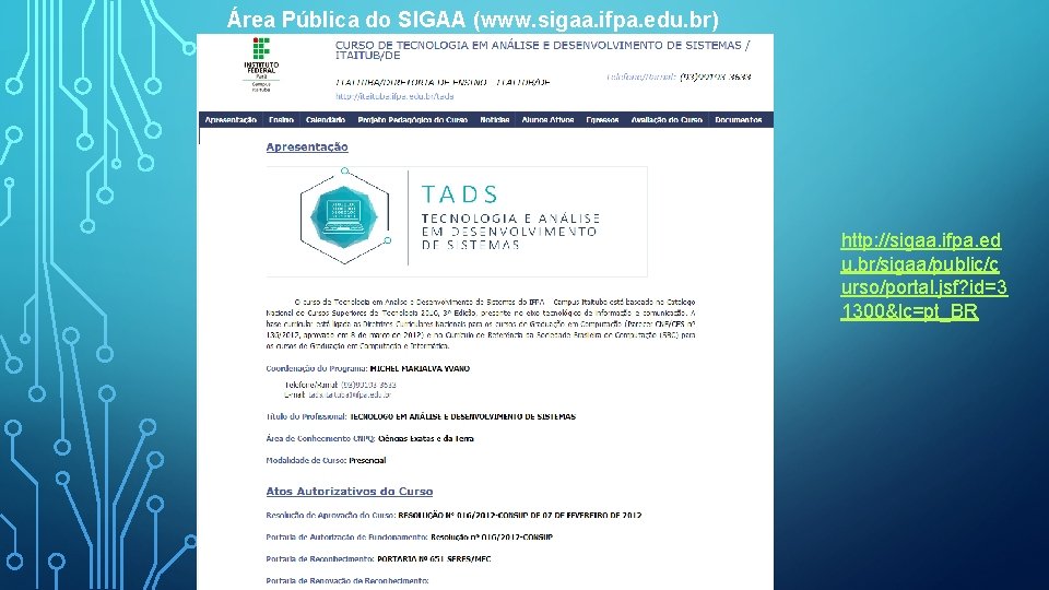 Área Pública do SIGAA (www. sigaa. ifpa. edu. br) http: //sigaa. ifpa. ed u.