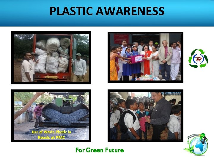 PLASTIC AWARENESS Use of Waste Plastic in Roads at PMC For Green Future 