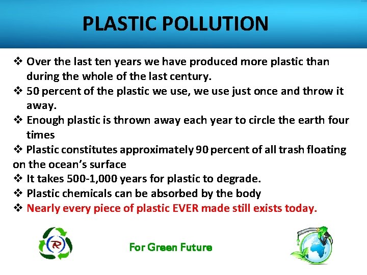 PLASTIC POLLUTION v Over the last ten years we have produced more plastic than