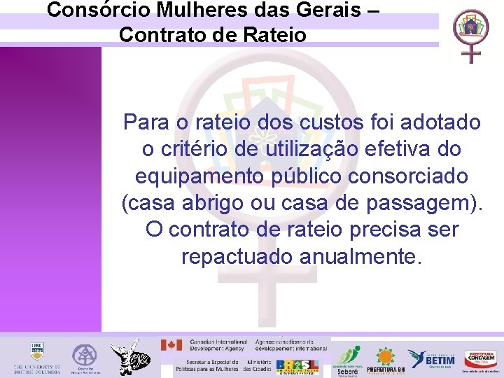 Consórcio Mulheres das Gerais – Contrato de Rateio Para o rateio dos custos foi