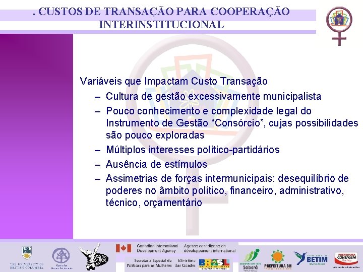 . CUSTOS DE TRANSAÇÃO PARA COOPERAÇÃO INTERINSTITUCIONAL Variáveis que Impactam Custo Transação – Cultura