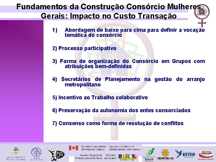 Fundamentos da Construção Consórcio Mulheres Gerais: Impacto no Custo Transação 1) Abordagem de baixo