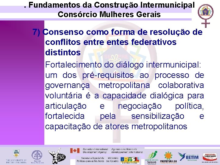 . Fundamentos da Construção Intermunicipal Consórcio Mulheres Gerais 7) Consenso como forma de resolução