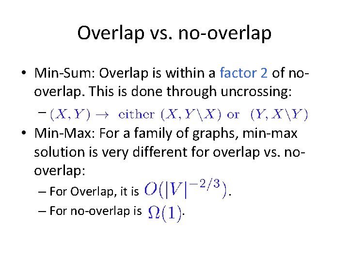 Overlap vs. no-overlap • Min-Sum: Overlap is within a factor 2 of nooverlap. This