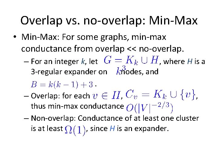 Overlap vs. no-overlap: Min-Max • Min-Max: For some graphs, min-max conductance from overlap <<