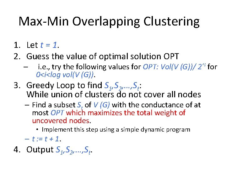 Max-Min Overlapping Clustering 1. Let t = 1. 2. Guess the value of optimal