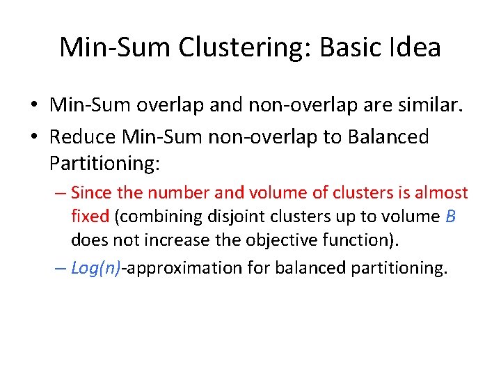 Min-Sum Clustering: Basic Idea • Min-Sum overlap and non-overlap are similar. • Reduce Min-Sum