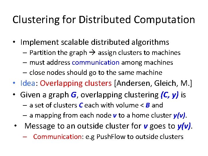 Clustering for Distributed Computation • Implement scalable distributed algorithms – Partition the graph assign