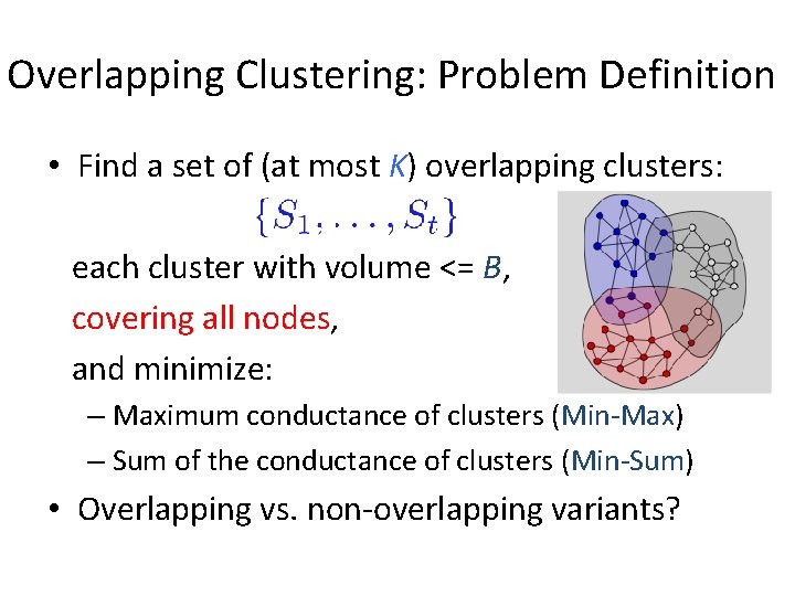 Overlapping Clustering: Problem Definition • Find a set of (at most K) overlapping clusters: