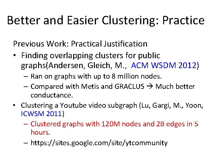 Better and Easier Clustering: Practice Previous Work: Practical Justification • Finding overlapping clusters for