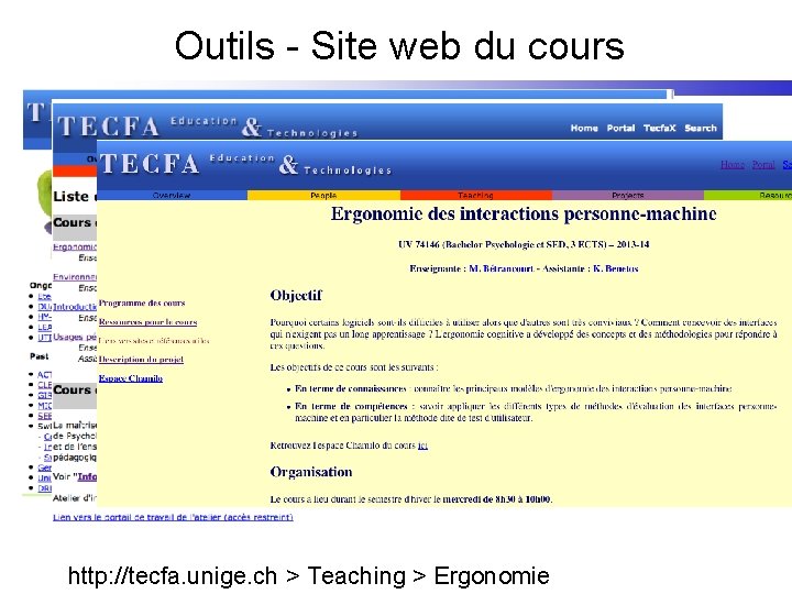 Outils - Site web du cours http: //tecfa. unige. ch > Teaching > Ergonomie