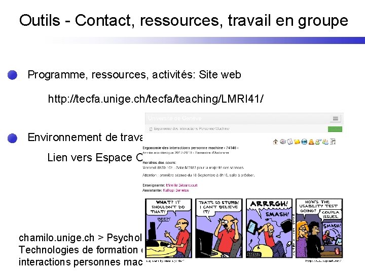 Outils - Contact, ressources, travail en groupe Programme, ressources, activités: Site web http: //tecfa.
