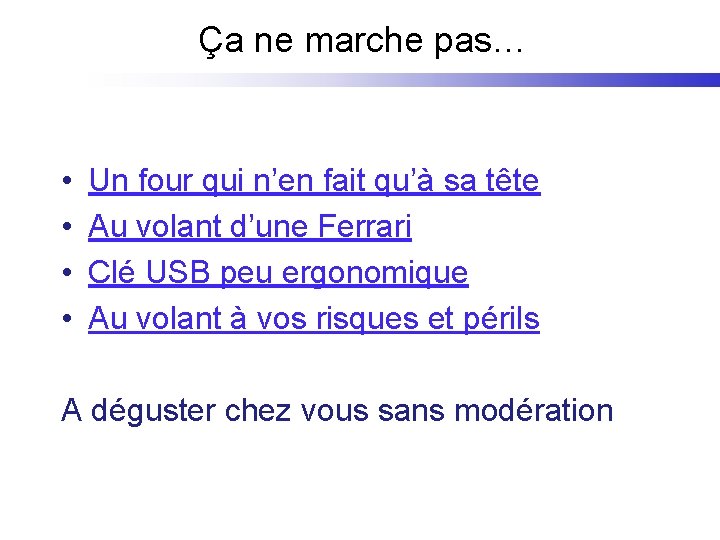 Ça ne marche pas… • • Un four qui n’en fait qu’à sa tête