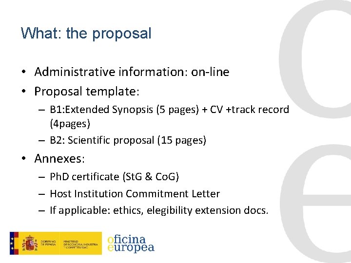 What: the proposal • Administrative information: on-line • Proposal template: – B 1: Extended