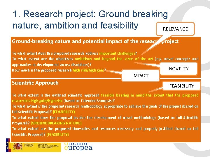 1. Research project: Ground breaking nature, ambition and feasibility RELEVANCE Ground-breaking nature and potential