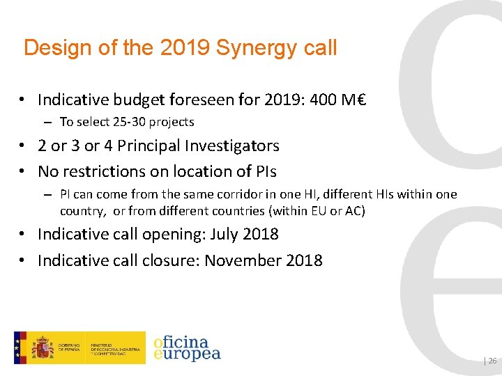 Design of the 2019 Synergy call • Indicative budget foreseen for 2019: 400 M€
