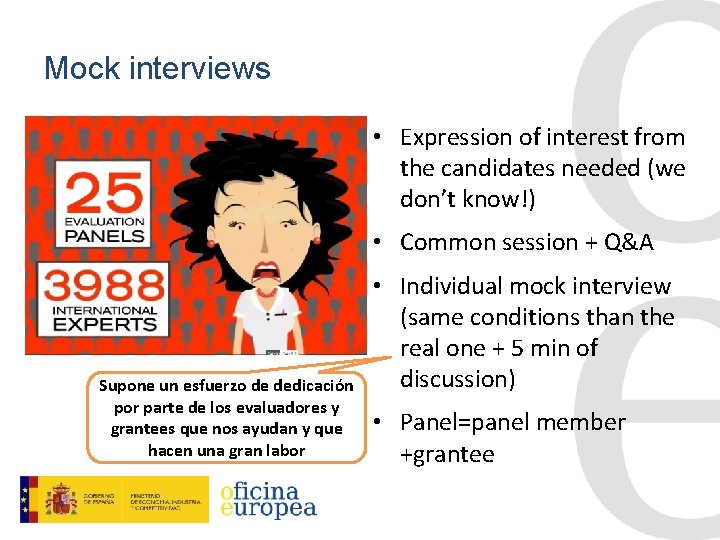 Mock interviews • Expression of interest from the candidates needed (we don’t know!) •