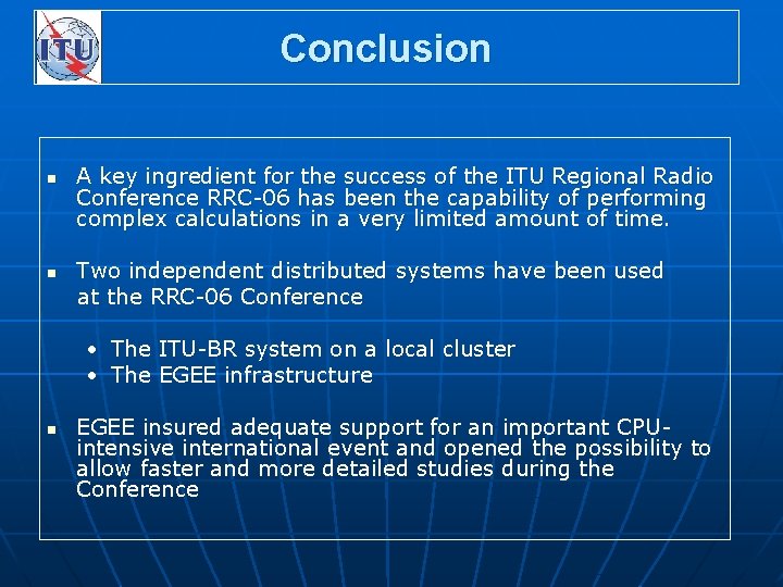 Conclusion n n A key ingredient for the success of the ITU Regional Radio