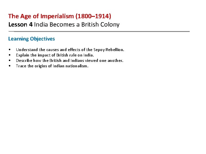 The Age of Imperialism (1800– 1914) Lesson 4 India Becomes a British Colony Learning