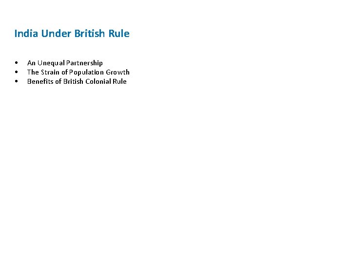 India Under British Rule • • • An Unequal Partnership The Strain of Population