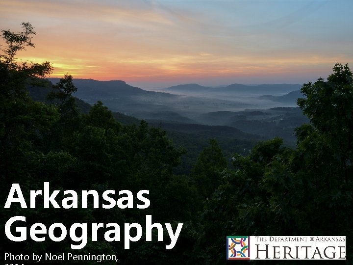 Arkansas Geography Photo by Noel Pennington, 
