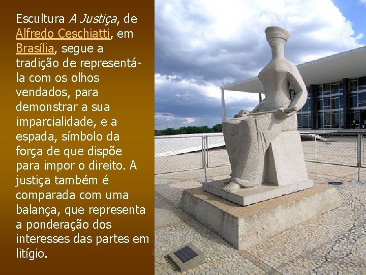 Escultura A Justiça, de Alfredo Ceschiatti, em Brasília, segue a tradição de representála com