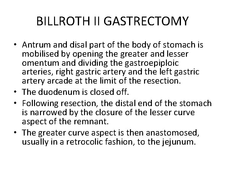 BILLROTH II GASTRECTOMY • Antrum and disal part of the body of stomach is