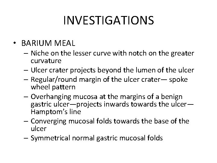 INVESTIGATIONS • BARIUM MEAL – Niche on the lesser curve with notch on the