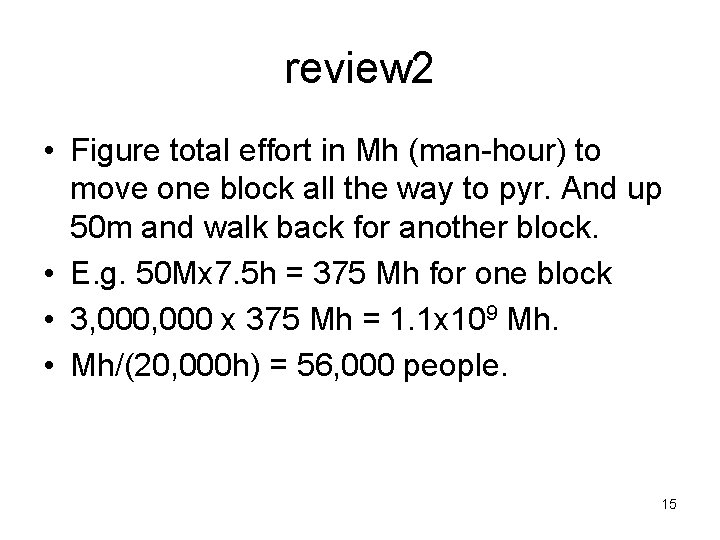 review 2 • Figure total effort in Mh (man-hour) to move one block all