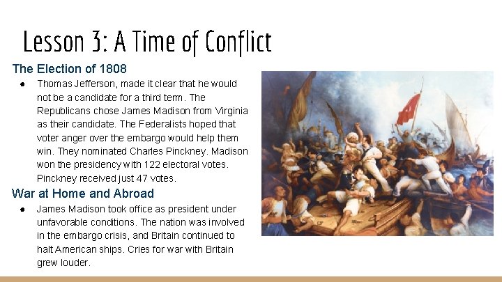 Lesson 3: A Time of Conflict The Election of 1808 ● Thomas Jefferson, made