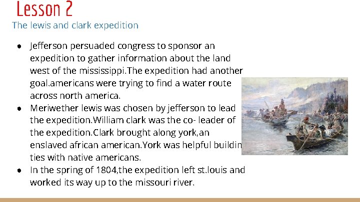 Lesson 2 The lewis and clark expedition ● Jefferson persuaded congress to sponsor an